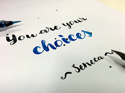 You are your choices- Calligraphy brush calligraphy choice handtype ink practice quote