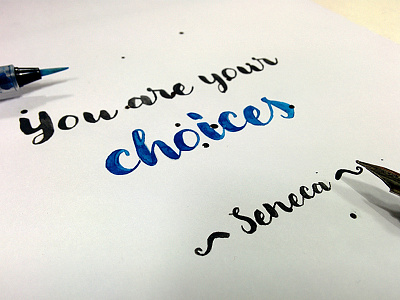 You are your choices- Calligraphy