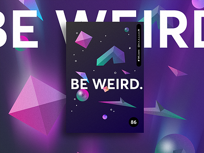 be weird