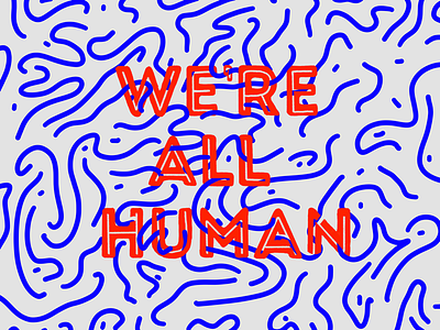 We’re All Human