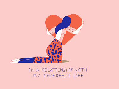 In a relationship with my imperfect life character design illustration life loretaisac love motivational quotes pink relationships spring