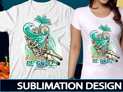 Beaches Be Crazy Sublimation design