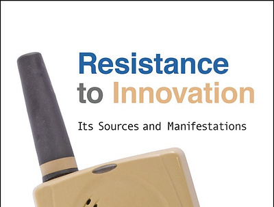 [EBOOK] -Resistance to Innovation: Its Sources and Manifestation animation book branding design graphic design illustration logo motion graphics ui vector