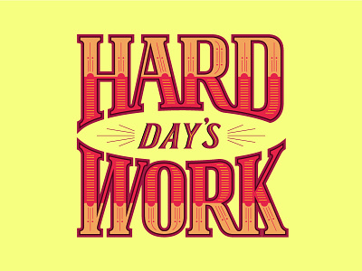 Hard Day's Work customtype handlettering lettering type typography
