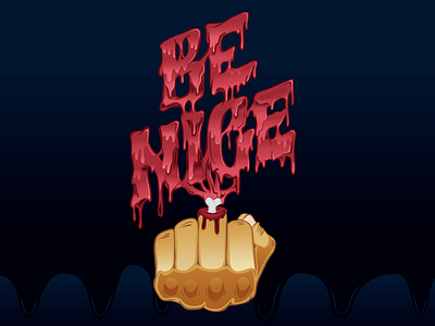 KARMA / Be Nice bloody illustration lettering middle finger skate or die typography