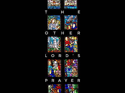 The Other Lord's Prayer