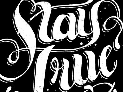 Stay True illustration monochrome script stay tattoo true typography