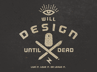 Design Until Death