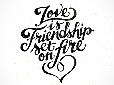 Love is friendship set on fire bruner design mike script type typography