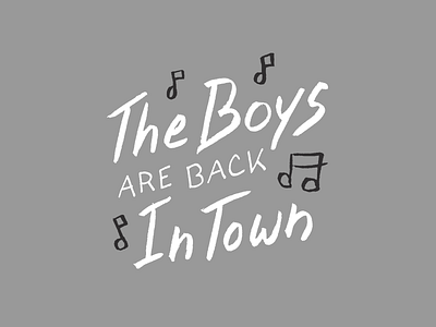 The boys are back... lettering lyric type