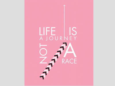 Life's a journey, Not a race arrows illustration journey life pink quote race typography
