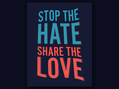 Love & Hate hate love poster sharethelove stopthehate typography