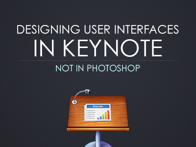 Designing UI in Keynote (Not in Photoshop) keynote prototype slides talk ui