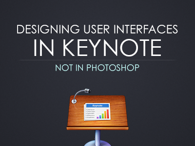 Designing UI in Keynote (Not in Photoshop)