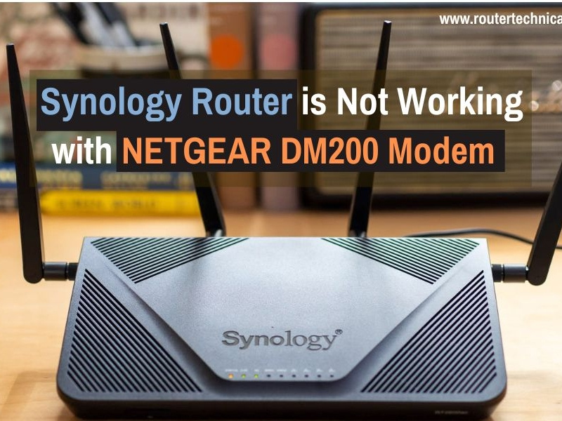 Synology Router is Not Working with NETGEAR DM200 Modem by ricky polak
