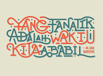 YANG FANATIK ADALAH WAKTU, KITA ABABIL art design graphic design typography vector