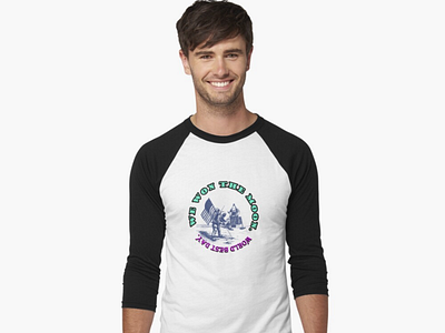 'we won the moon t -shirt' t shirt