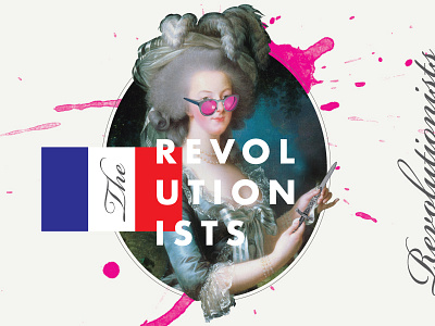 The Revolutionists collage design french revolution marie antoinette the revolutionists