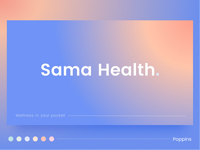 Wellness Branding: Sama Health app branding gradient investment investor presentation logo mental health mental health app mobile app mobile mental health pastel pitch deck powerpoint presentation slides startup therapy wellness wellness pitch deck wellness startup