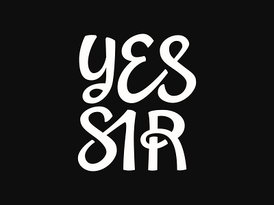 Yes Sir | Lettering apparel letter lettering typography
