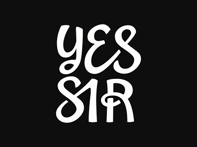 Yes Sir | Lettering