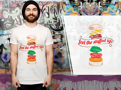 Feel the stuffed life burger clothing design dribbble fashion food tshirt