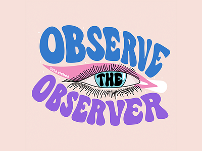 Observe the observer