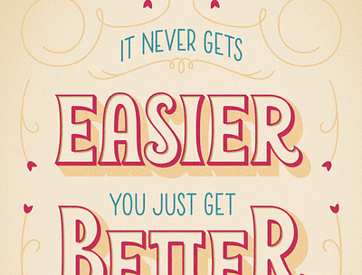 It Never Gets Easier, You Just Get Better design graphic design handlettering illustration lettering lettering artist postcard poster typography vector