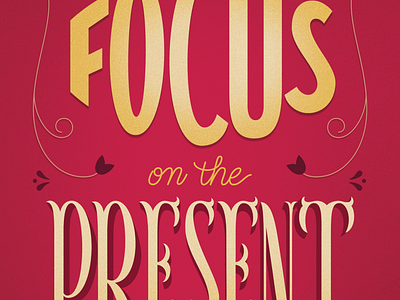 Focus On The Present Moment