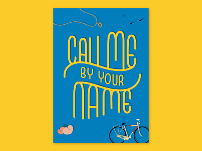 Call Me By Your Name Poster By Isabella Lion On Dribbble