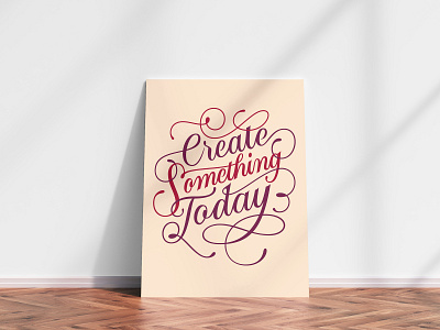 Create Something Today calligraphy lettering lettering artist poster typography typography art