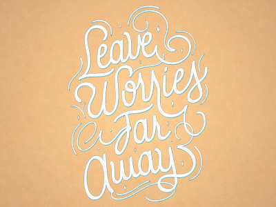 Leave worries far away branding chalk design exercise graphic handwriting illustration illustrator lettering logo orange type typography vintage
