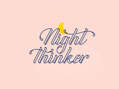 Night Thinker design exercise graphic handwriting illustrator lettering moon mountains night thinker
