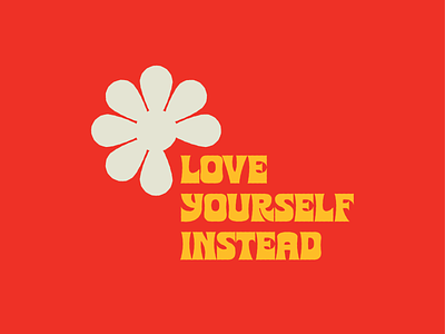 Love Yourself Instead Sticker Design, 2021 1970s 70s adobe aesthetic design drawing graphic design illustration lettering merchandise psychedelic sticker trippy typography