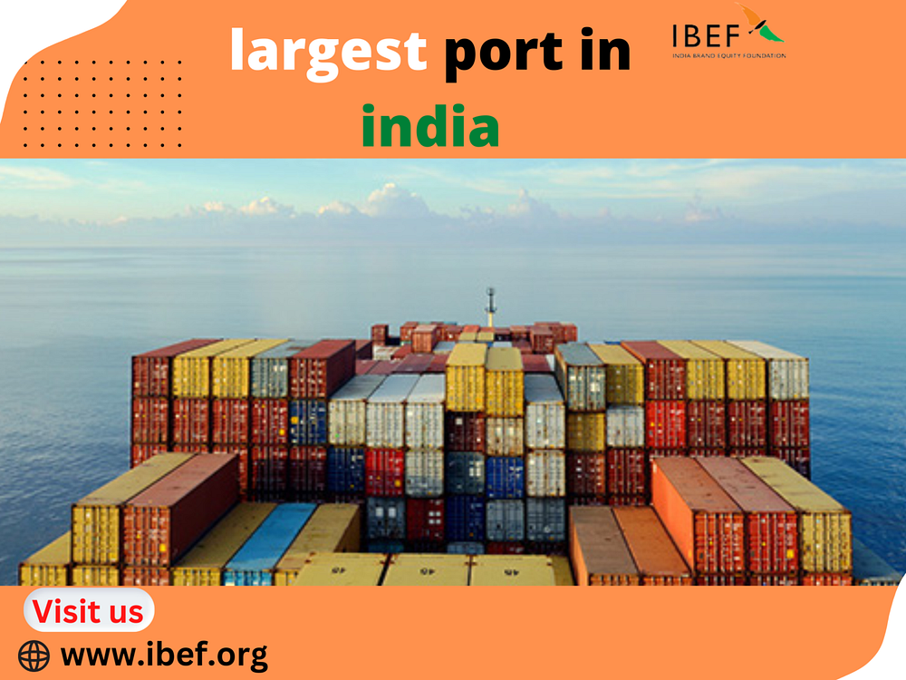 a-look-at-the-largest-port-in-india-ibef-by-india-brand-equity