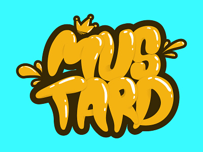 MUSTARD art crown graffiti king lettering letters mustard sauce spill type typography