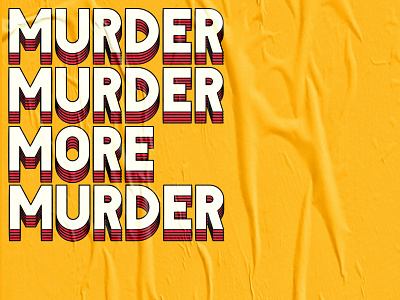 MURDER MURDER MORE MURDER custom dark darktrap font handlettering lettering more murder poster type typography