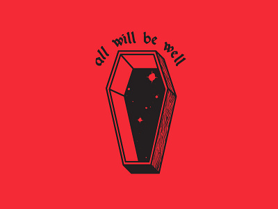 All Will Be Well (rework) afterlife coffin dead death galaxy happy life stars well