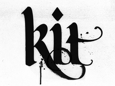 Kit black black letter calligraphy drips graffiti grunge i idiot k kit t