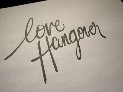 Love Hangover calligraphy handlettering handwriting hangover ink lettering logo love pen type typedesign typography