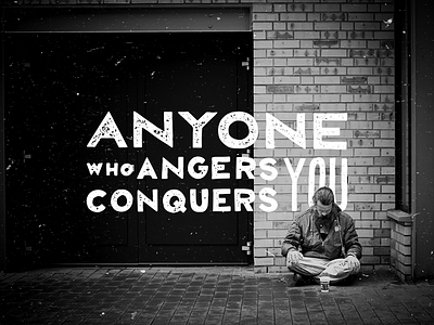 Anyone who angers, you conquers you distressed handlettering lettering logo stamp texture typography used vintage