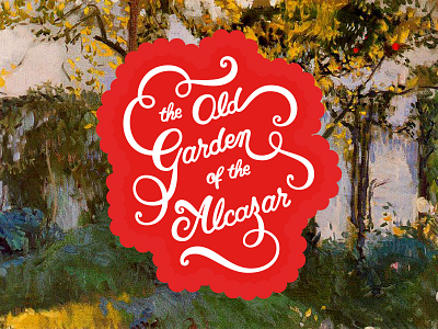 The Old Garden Of The Alcazar handlettering lettering logo sticker swashes swirls typography