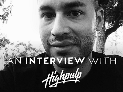 An Interview With Daniel Palacios (Highpulp) cursive handlettering interview lettering logo script typography