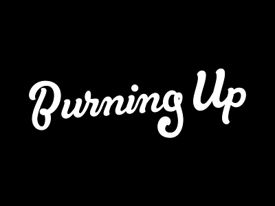 Burning Up brush cursive handlettering lettering logo pen script typography