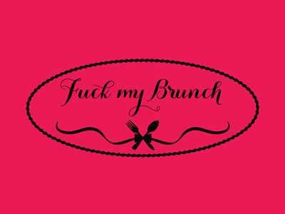 Fuck my Brunch