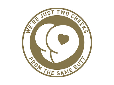 We're Just Two Cheeks From the Same Butt butt design drawing enamel pin illustration love true love vector