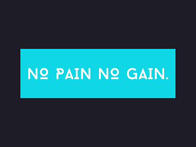 No Pain No Gain gym workout