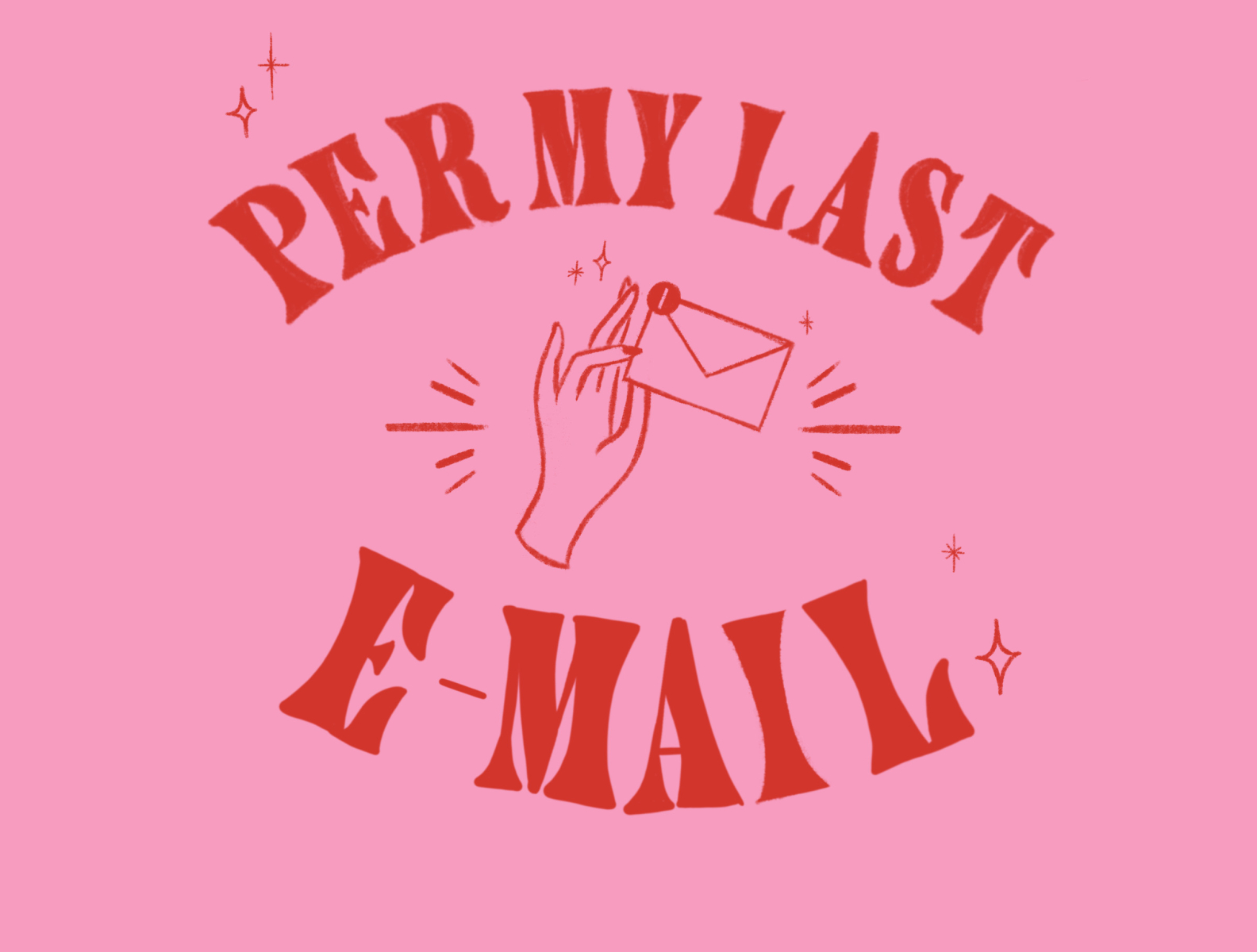 PER MY LAST EMAIL ugh type pink handset mood emails per my last email design typography lettering illustration hand lettering