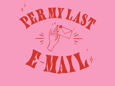 PER MY LAST EMAIL design emails hand lettering handset illustration lettering mood per my last email pink type typography ugh