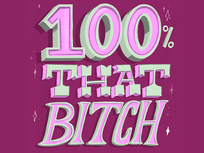 100% THAT BITCH design hand lettering illustration lettering lizzo lizzo lyrics that bitch typography